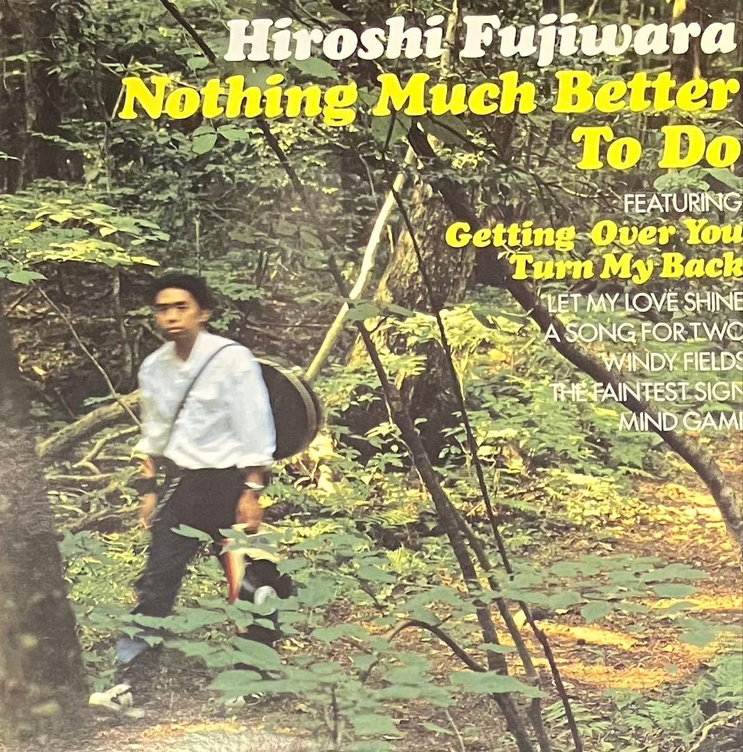 邦楽 Hiroshi Fujiwara - Nothing Much Better